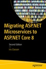 Cover: Migrating ASP.NET Microservices to ASP.NET Core 8 - APress