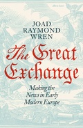 Abbildung von: The Great Exchange: Making the News in Early Modern Europe - Penguin Books Ltd
