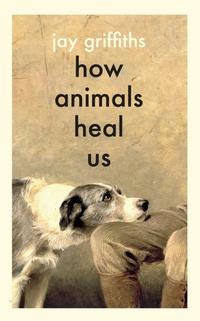 Enlarge image Cover: How Animals Heal Us - Hamish Hamilton Ltd