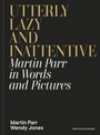 Cover: Utterly Lazy and Inattentive - Particular Books