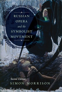 Abbildung von: Russian Opera and the Symbolist Movement, Second Edition - Naval Institute Press