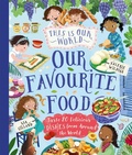 Cover: This Is Our World Our Favourite Food - Macmillan Children's Books