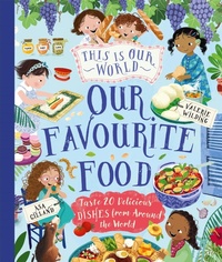 Abbildung von: This Is Our World Our Favourite Food - Macmillan Children's Books