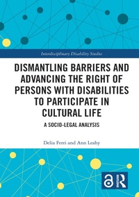 Abbildung von: Dismantling Barriers and Advancing the Right of Persons with Disabilities to Participate in Cultural Life - Routledge