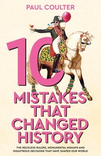 Abbildung von: 10 Mistakes That Changed History - Bantam Books