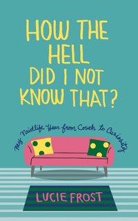 Abbildung von: How the Hell Did I Not Know That? - Trinity University Press