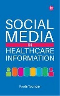 Abbildung von: Social Media in Healthcare Information - Facet Publishing