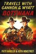 Cover: Travels with Gannon & Wyatt: Botswana - Claim Stake Productions