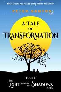 Enlarge image Cover: A Tale of Transformation (The Light Beyond the Shadows, #2) - Spirit Speaks Publishing