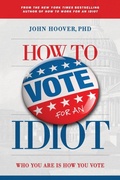 Cover: How to Vote for an Idiot - Leadership Books