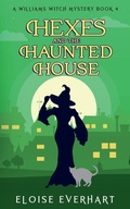 Cover: Hexes and the Haunted House - Alorium Publishing