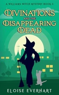 Cover: Divinations and the Disappearing Dead - Eloise Everhart