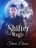 Cover: Shifter Magic (Starfall Grove, #1) - Sheri Eleese