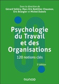 Cover: Psychologie du Travail et des Organisations : 120 notions cl&eacute;s - 3e &eacute;d. - Dunod