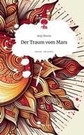Cover: Der Traum vom Mars. Life is a Story - story.one - story.one publishing