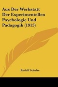 Bild: Aus Der Werkstatt Der Experimentellen Psychologie Und Padagogik (1913) - Kessinger Publishing