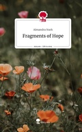 Cover: Fragments of Hope. Life is a Story - story.one - story.one publishing