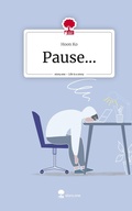 Cover: Pause.... Life is a Story - story.one - story.one publishing