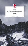 Cover: If Death Could Spare One. Life is a Story - story.one - story.one publishing