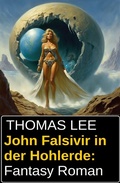 Cover: John Falsivir in der Hohlerde: Fantasy Roman - Uksak E-Books