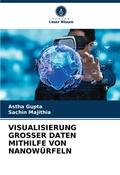 Cover: Visualisierung Grosser Daten Mithilfe Von Nanowuerfeln - Verlag Unser Wissen