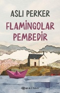 Cover: Flamingolar Pembedir - Epsilon Yayinevi