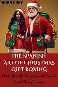 Abbildung von: The Spanish Art of Christmas Gift Boxing - BILLY GRANT