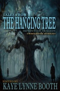 Cover: Tales From the Hanging Tree: Imprints of Tragedy - WordCrafter Press
