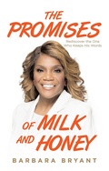 Cover: The Promises of Milk and Honey - WestBow Press