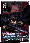 Cover: My Status as an Assassin Obviously Exceeds the Hero's (Manga) Vol. 6 - Seven Seas Entertainment, LLC
