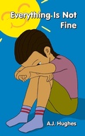 Cover: Everything Is Not Fine - Anicale Publishing