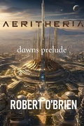 Cover: Aeritheria: Dawns Prelude - Robert O'Brien