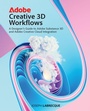 Cover: Adobe Creative 3D Workflows - Addison Wesley