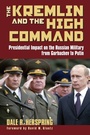 Cover: The Kremlin and the High Command - University Press of Kansas