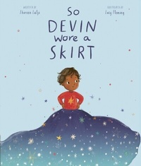 Abbildung von: So Devin Wore a Skirt - Frances Lincoln Children's Books