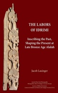 Cover: The Labors of Idrimi - Society of Biblical Literature