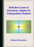 Cover: Refresher Course in Elementary Algebra for Undergraduate Students - Cambridge Scholars Publishing
