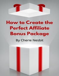 Abbildung von: How to Create the Perfect Affiliate Bonus Package - Lulu.com