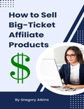 Cover: How to Sell Big-Ticket Affiliate Products - Lulu.com