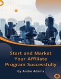 Cover: Start and Market Your Affiliate Program Successfully - Lulu.com