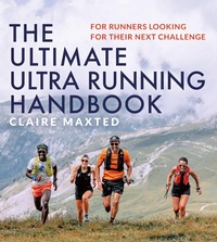 Abbildung von: The Ultimate Ultra Running Handbook - Bloomsbury Sport