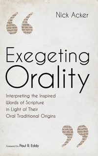 Enlarge image Cover: Exegeting Orality - Wipf & Stock Publishers