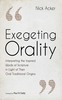 Enlarge image Cover: Exegeting Orality - Wipf & Stock Publishers