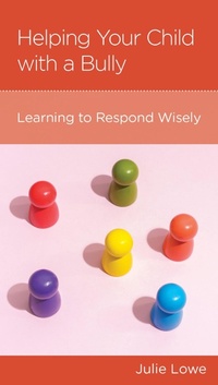 Enlarge image Cover: Helping Your Child with a Bully - New Growth Press
