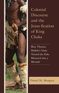 Abbildung von: Colonial Discourse and the Jesus-fication of King Chaka - Bloomsbury eBooks US