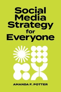Abbildung von: Social Media Strategy for Everyone - Mostly Feral Media
