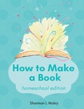 Cover: How to Make a Book - Sillygeese Publishing, LLC