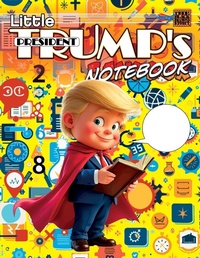 Enlarge image Cover: Little President Trump's Notebook (softcover) - Critical Blast
