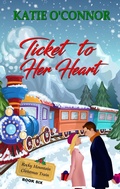 Cover: Ticket to Her Heart (The Rocky Mountain Christmas Train, #6) - Snarky Heart Press