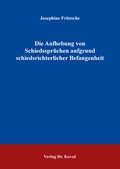 Abbildung von: Die Aufhebung von Schiedssprüchen aufgrund schiedsrichterlicher Befangenheit - Kovac, Dr. Verlag